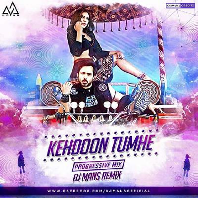 Keh Doon Tumhein Progresive Mix DJ Mans